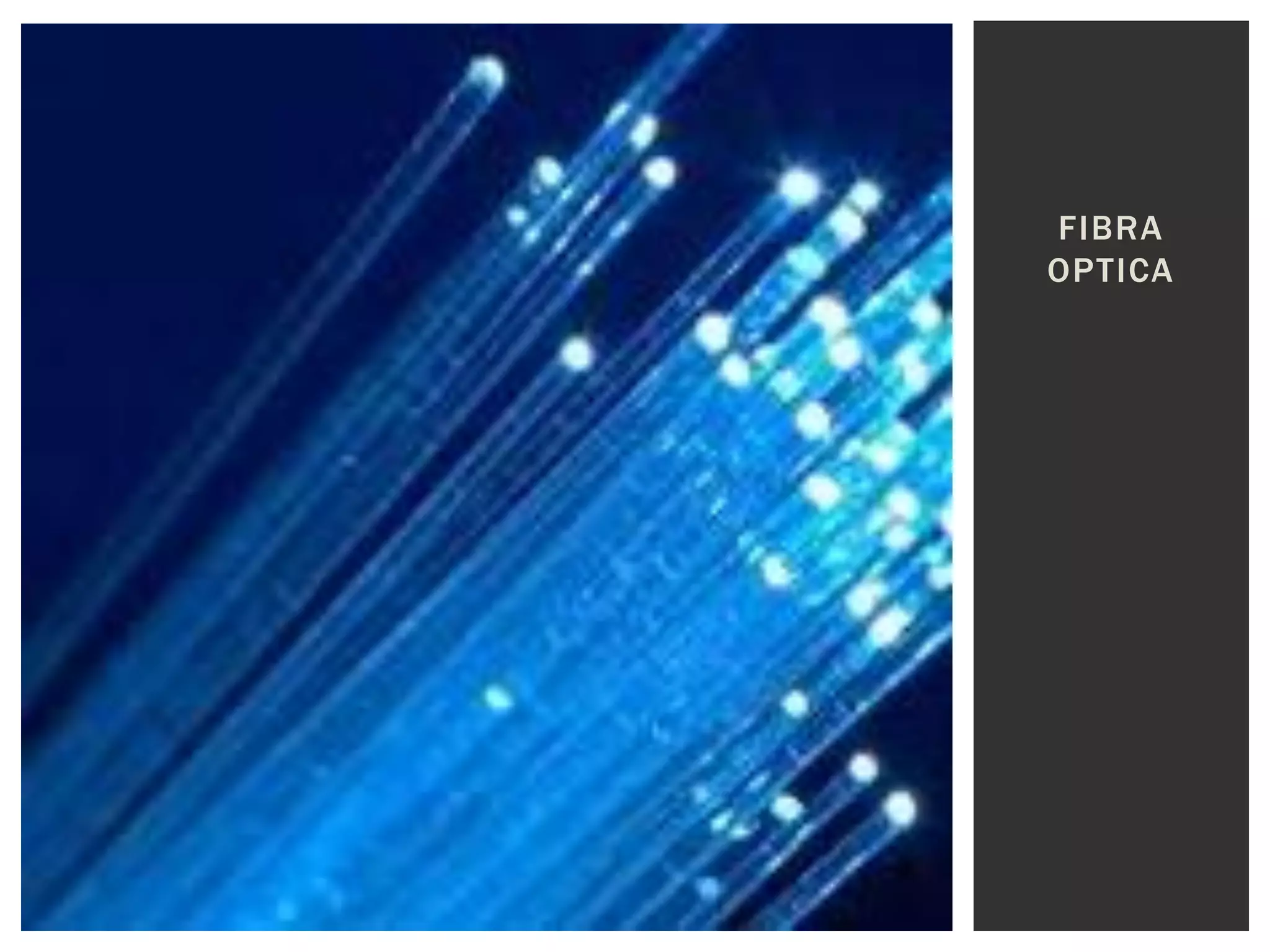 FIBRA
OPTICA
 