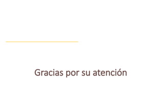 Gracias por su atención
Relator: Roberto Montes
 