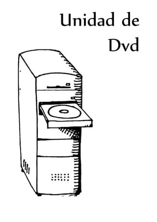 Unidad de
Dvd