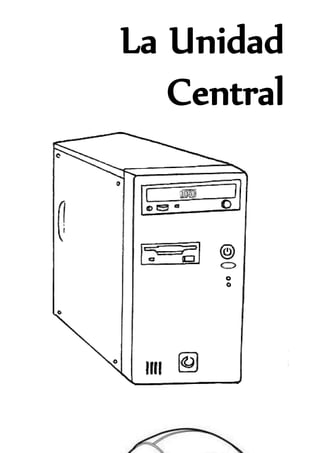 La Unidad
Central
Cámara Web
