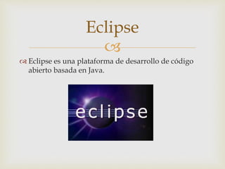 Componentes de eclipse | PPTX