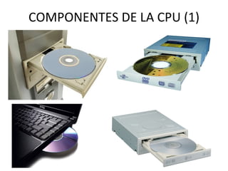 COMPONENTES DE LA CPU (1) 