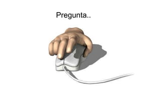 Pregunta..
 