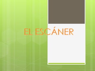 EL ESCÁNER 