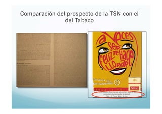Comparación del prospecto de la TSN con el
               del Tabaco
 