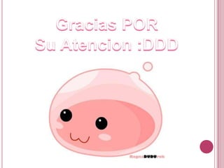 Gracias PORSu Atencion :DDD