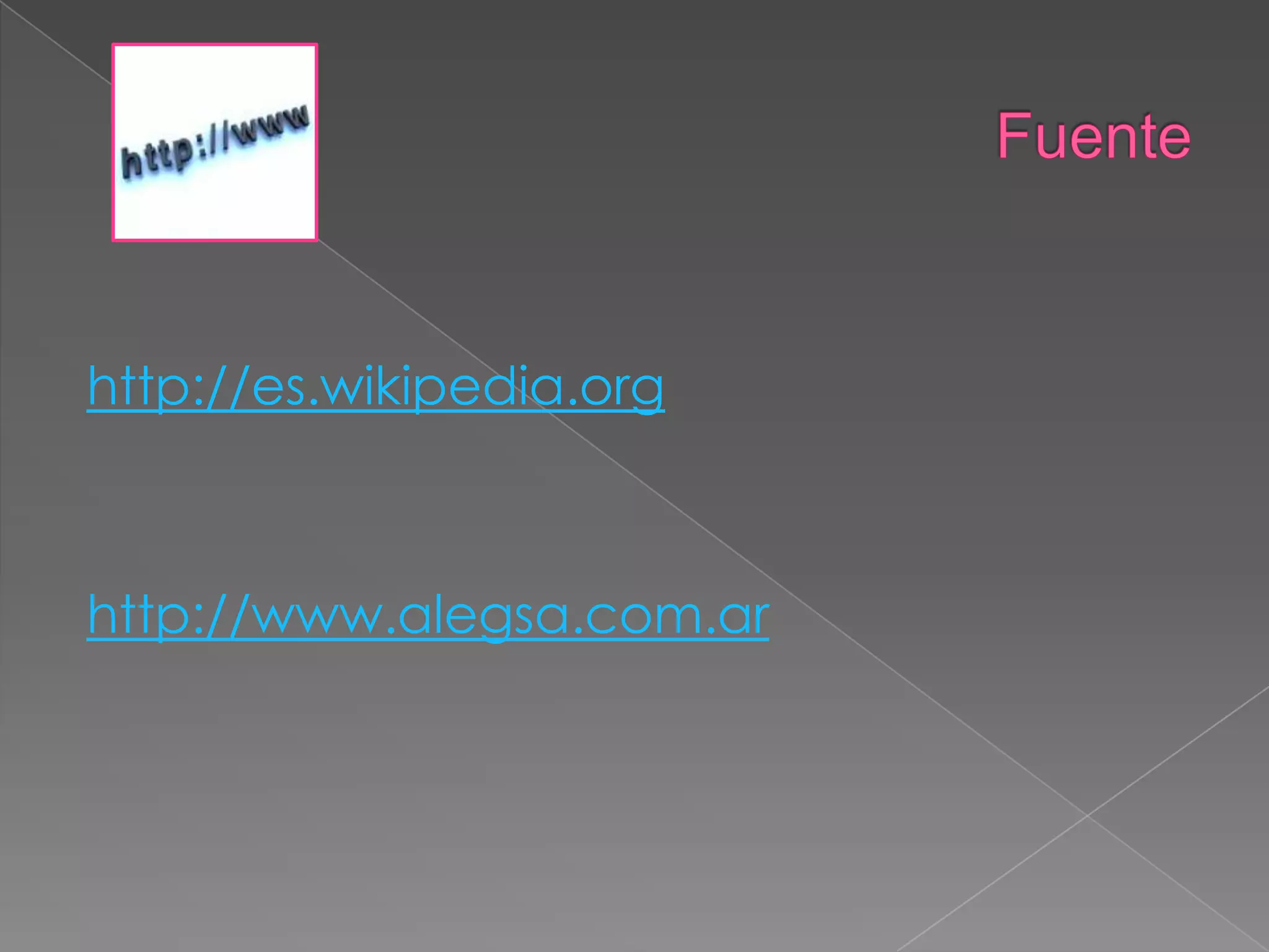 Fuentehttp://es.wikipedia.orghttp://www.alegsa.com.ar