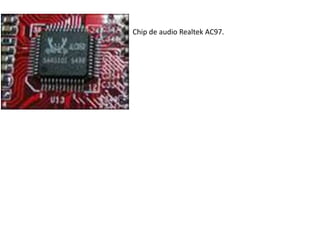 Chip de audio Realtek AC97.
 