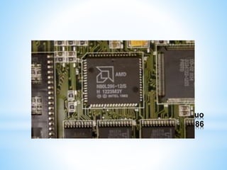 * Microprocesador antiguo 
Modelo 286 
 