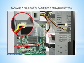 PASAMOS A COLOCAR EL CABLE BERG EN LA DISQUETERA 
 
