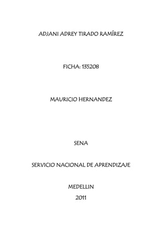 ADJANI ADREY TIRADO RAMÍREZ<br />FICHA: 135208<br />MAURICIO HERNANDEZ<br />SENA<br />SERVICIO NACIONAL DE APRENDIZAJE<br />MEDELLIN<br />2011<br />Componentes de un informe de avance:<br />Elementos de la formulación:<br />Desarrollo del proyecto<br />Nombre del proyecto<br />Definición del problema de la investigación.<br />Cronograma de actividades (descripción de la actividad)<br />Metodología.<br />fecha en que se desarrollo<br />lugar de desarrollo.<br />destinatario y tipo de documentación que se anexa.<br />Resultados esperados.<br />Descripción del estado actual del proyecto respecta a: Tiempo y resultados<br />Problemas que afecten el desarrollo del proyecto<br />Presupuesto.<br />Cuál es la estructura de un informe de avance:<br />Titulo y código del proyecto<br />Nombre del investigador principal, o de la Facultad, Centro o Instituto al que pertenece.<br />Resumen<br />Cuadro de resultados obtenidos<br />Dificultades.<br />Partes de un informe final:<br />Componentes introductorios:<br />Titulo<br />Índice o contenido<br />Componentes principales<br />Introducción o planteamiento del problema.<br />Objetivos<br />Hipótesis (solo si corresponde)<br />Metodología <br />Resultados<br />Análisis es interpretación de resultados<br />Conclusiones y recomendaciones<br />Resumen<br />Componentes complementarios:<br />Referencias bibliográficas <br />anexos<br />Cuáles son los componentes de la parte técnico – científica:<br />Introducción<br />Definición y análisis<br />Componente pragmático: se divide en:<br />Personas<br />Circunstancias<br />Componente semántico:<br />Naturaleza del párrafo técnico – científico<br />Técnicas retoricas<br />Funciones retoricas<br />Elementos gramaticales<br />Elementos lexicales<br />Vocabulario técnico<br />Vocabulario sub – técnico<br />Modificación del nombre<br />Aspectos metodológicos c<br />corroboración de la hipótesis<br />Análisis de los datos<br />5.  En qué consiste la discusión de un informe científico:<br />Es el momento en que se examinan e interpretan los resultados obtenidos en la Investigación, donde se discuten la coherencia y las contradicciones fundamentales de los datos obtenidos, se evalúan y califican las implicaciones de los resultados con respecto a las hipótesis originales. Es el espacio en que se produce el vuelo teórico Del investigador, de donde emergen los nuevos conocimientos y las hipótesis a verificar en nuevos estudios.<br />6.  Cuáles son los componentes de la parte técnico – administrativa de un informe:<br />Cubierta<br />Portada<br />Glosario<br />Cuerpo del informe<br />Introducción<br />Objetivos<br />Sub división<br />Titulo<br />Tablas<br />Cita<br />Conclusiones<br />Recomendaciones<br />Material complementario<br />Anexos<br />Bibliografía<br />Índice<br />Código y encabezado<br />7.  Cuáles son los cinco elementos de una portada:<br />Nombre de la institución, facultad y departamento. <br />Logo de la Institución.<br />Título del informe de investigación.<br />Nombre de autores en orden alfabético. Primero apellidos y luego nombres.<br />Nombre de la asignatura<br />Nombre del asesor o profesor.<br />Lugar y fecha de presentación.<br />8.  Que deben contener las páginas preliminares:<br />Cumplen la función de anteceder, proteger y presentar el documento o trabajo.<br />Pastas <br />guardas<br />La portada<br />contraportada <br />La tabla de contenido <br />9.  Cuál es la finalidad de una tabla de contenido:<br />Se denomina tabla de contenido precisamente al listado de títulos que integran el documento y la página en que se ubican. Esta tabla debe ser ubicada de preferencia al inicio Del documento.<br />A table of contents gives its reader a comprehensive overview of what topics the document covers and shows how those topics relate to each other. Una tabla de contenidos da a sus lectores un panorama completo de los temas del documento cubre y muestra cómo estos temas se relacionan entre sí. Una tabla de contenidos es un dispositivo de ahorro de tiempo para el lector. <br />The table of contents is usually either a standard list, where headings within a chapter are listed one under another, or a run-in list, where the headings for a chapter form a single paragr10.  Para qué sirve la introducción en un informe:<br />La introducción presenta el tema de investigación, los propósitos esenciales y datos generales del contenido estructural del escrito, es decir, una breve descripción capitular.<br />La introducción es la puerta de entrada de un trabajo. Una buena introducción sirve de presentación para que el lector obtenga una visión general del escrito.<br />Su misión es dar cuenta, en unas pocas palabras, del contenido de la investigación.<br />Its orderly listing of topics provides a quick way to find specific information and can provide direct links in an electronic document.<br />