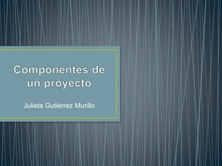 Julieta Gutiérrez Murillo
 