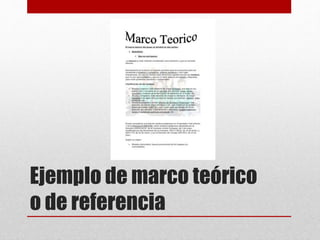 Ejemplo de marco teórico
o de referencia
 