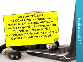 Práticas do COBIT 
 