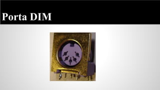 Porta DIM

 