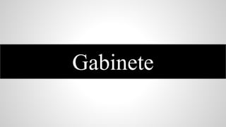 Gabinete

 