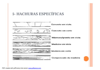 5- HACHURAS ESPECÍFICAS
PDF created with pdfFactory trial version www.pdffactory.com
 