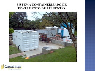 SISTEMA CONTAINERIZADO DE
TRATAMENTO DE EFLUENTES
 