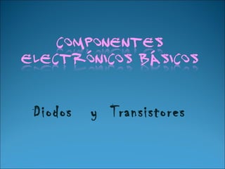 Diodos  y  Transistores 