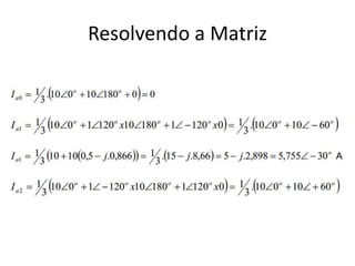 Resolvendo a Matriz
 