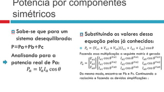 Potencia por componentes
simétricos

              
 