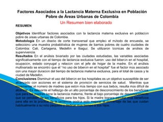 Factores Asociados a la Lactancia Materna Exclusiva en Población
Pobre de Áreas Urbanas de Colombia
RESUMEN
Objetivos Iden...