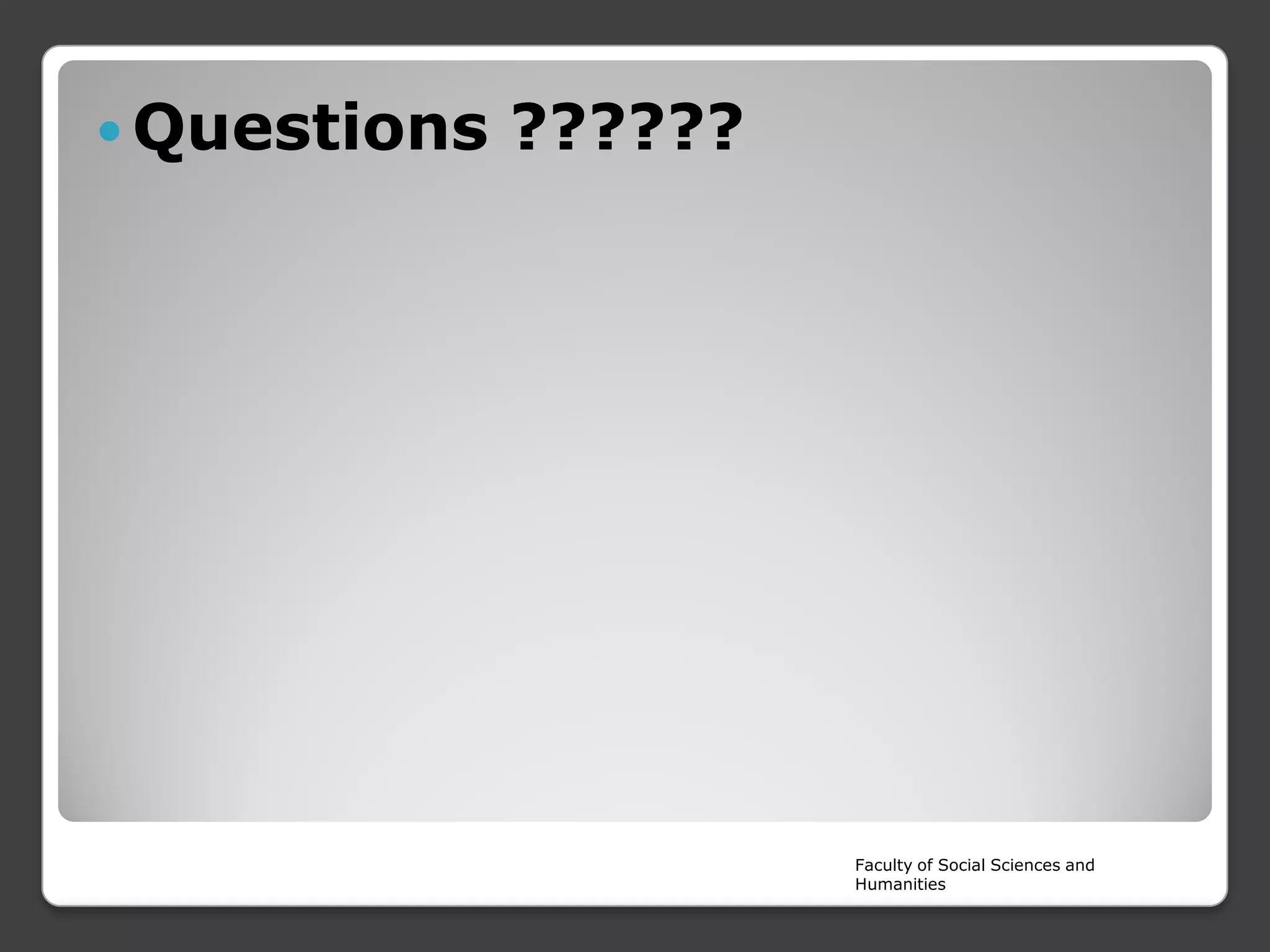  Questions

??????

Faculty of Social Sciences and
Humanities

 