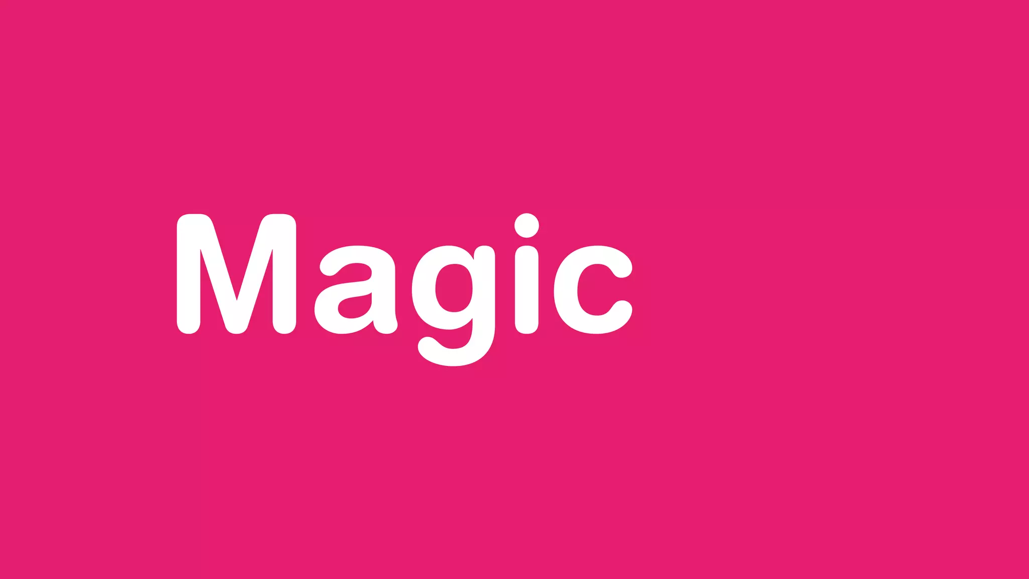 Magic
 