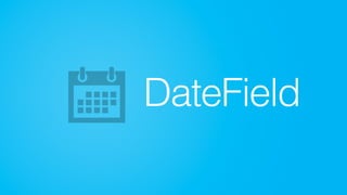 DateField
 