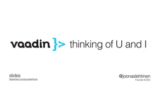 @joonaslehtinen
Founder & CEO
slides
slideshare.com/joonaslehtinen
 