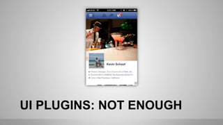 UI PLUGINS: NOT ENOUGH
 