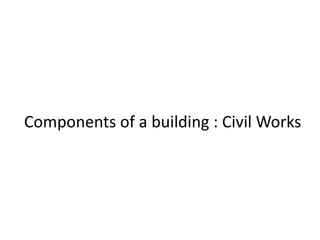 Components of a building : Civil Works
 