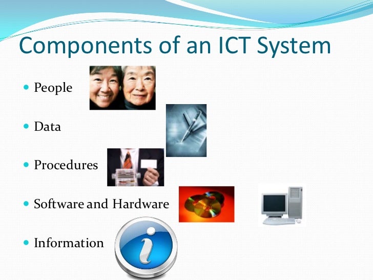 Components Of An ICT System Components Of An ICT System