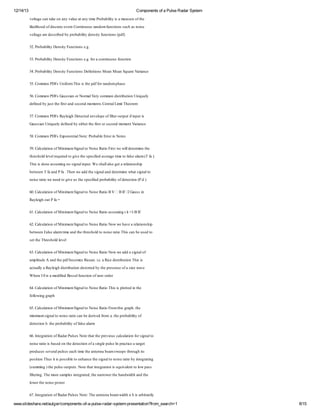 12/14/13

Components of a Pulse Radar System
v lg cn ae n n vl aay ie rbbi ia esro te
o ae a t o ay a e tn t Po aiys m aue fh
t
k
u
m
l
t
leh o o d c teet o t u u r d mfnt n sc a n i
i lo d f i r e vn C ni o sa o u co s uh s o e
ki
se
n
n
i
s
v lg a dsr e b po aiy esy u co sp f
o ae r ecbd y rbbi dni fnt n (d)
t
e
i
l
t
t
i
5.rbbi D ni F nt n e .
2Po aiy esy u co s .
l
t
t
i
g
5.rbbi D ni F nt n e . r cni o su co
3Po aiy esy u co s . f a o t u u fnt n
l
t
t
i
go
n
i
5.rbbi D ni F nt n D f i n Men a S urV rne
4Po aiy esy u co s en i s a Men q a aac
l
t
t
i
it
o
e i
5. o m n D s n omT iite d frad mp ae
5C m o P F U i r h sh p fo r o hs
f
s
n
5. o m n D s asi o N raV r cm o d tb t n n ul
6C m o P F G us n r om l e o m n ir ui U i e
a
y
si o
q y
df e b j th fsad eo d o etC nr L i hoe
end yu teitn scn m m ns et li t er
i
s
r
a m T
m
5. o m n D s alg D t t evl e fi r up t i u i
7C m o P F R y i e c d n e p o f eo tu in t
eh ee
o
l
t
fp s
G us n n uldf e b ehrh fso scn m m n V rne
asi U i e end y i eteit reo d o et aac
a
q y i
t
r
i
5. o m n D s xo etl oePo alErr N t
8C m o P F Ep nni N t rbb r i oe
a
:
e on
s
5. a u t n f n u S nl N i R t F sw wl e ri te
9C l li o Mim m i at o e ao it e idt mn h
c ao
i
g o s
i r
l e e
tr h ll er u e t g eh sei d vr eieo a e lm( f)
he o e l q id o i te pci ae g t t fs a r T a.
s d v e r
v
f
e
a m
l a
T iid n asmn n s nl p t sa a o eae t nh
h s o e su i o i ai u.
s
g
g n We hl l gt rao si
ls
li
p
bten fad f. hn e d te i aad e ri w as nl
e e T a n P a T e w ad h s nln dt mn hti at
w
g
e e
g o
n i r iw ne t g e sh sei d rbbi o dt t n P )
o eao e ed o i u te pci po aiy f e co ( d
s t
v
f
e
l
t
ei
6. a u t n f n u S nl N i R t BV BI /G usn
0C l li o Mim m i at o e ao
c ao
i
g o s
i
F 2 as i
R y i o t f=
alg u P a
eh
6. a u t n f n u S nl N i R t asmn t =/ I
1C l li o Mim m i at o e ao su i k 1 F
c ao
i
g o s
i
g
B
6. a u t n f n u S nl N i R t N ww hv ae t nh
2C l li o Mim m i at o e ao o e ae rao si
c ao
i
g o s
i
li
p
bten a e lmt e n teheh lt n i r iT icn e sd o
e e Fl a r i ad h tr o o o eao h a b ue t
w
s a m
s d
s t
s
sth T r h ll e
ete he o e l
s d v
6. a u t n f n u S nl N i R t N ww ad s nlf
3C l li o Mim m i at o e ao o e d a i ao
c ao
i
g o s
i
g
a ptd Aad h p f eo e Rca.ea i d tb t n h i
m l e n te d bcm s i ni. Rc ir ui T i s
i
u
e .
e si o
s
atay R y i d tb t n iot b te r ec o a i w v
c l a alg ir ui d tr d y h pe ne f s e ae
ul
e h si o s e
s
n
WhrI ia o i d esl nt n fe odr
e 0s m d i B sef co o zr re
e
f
e
u i
o
6. a u t n f n u S nl N i R t T iip t dn h
4C l li o Mim m i at o e ao h s l t ite
c ao
i
g o s
i s oe
flwn gah
oo i r
l g p
6. a u t n f n u S nl N i R t Fo tigahte
5C l li o Mim m i at o e ao rm h r ,
c ao
i
g o s
i
s p h
mn u s nl n i r icn e evd rm ate rbbi o
im m i at o eao a b dr e f :. po aiy f
i
g o s t
i
o
h
l
t
dt t n . e rbbi o fs a r
e co bt po aiy fa e lm
ei
h
l
t
l a
6. t r i o R dr u e N ttate r i s a u t n o s nl
6I e ao f aaP l s oehth pe o cl li fri at
n g tn
s
v u c ao
g o
n i r iibsd n h dt t n f s g p l I pate t gt
o eaos ae o te e co o a i l u en r i aa e
s t
ei
ne s
cc
r
po ue svr p l s ah ieh at n ba s ep tru ht
rd cs ee lu e ec t te ne a em w esho g i
a s
m
n
s
p si T u is os lt ehneh s nl n i r ib i er i
oi n h st p sieo n ac te i at o eao yn gan
t
o
i
b
g o s t
t tg
( m i )h p l o tusN ttai er i ieu a n t l ps
s mn te u e up t oeht t ao s q i l too as
u
g
s
.
n g tn
ve
w
f en . h m rsm l i er e, e a o ete ad i h n te
i r gT e oe a p sn ga dt nr w rh bn wd ad h
li
t
e t t h
r
t
l ete o e o e
o rh n i p w r
w
s
6. t r i o R dr u e N t T e nen ba wdh bs rial
7I e ao f aaP l s oe h at a em i n ia t r
n g tn
s
:
n
t
bri
y

www.slideshare.net/aulger/components-of-a-pulse-radar-system-presentation?from_search=1

8/15

 