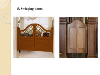 5. Swinging doors-
 