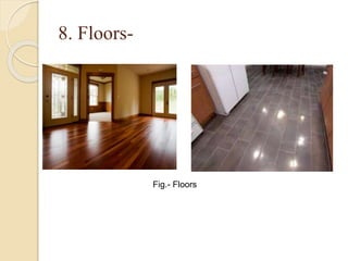 8. Floors-
Fig.- Floors
 