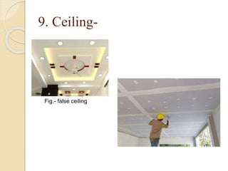 9. Ceiling-
Fig.- false ceiling
 