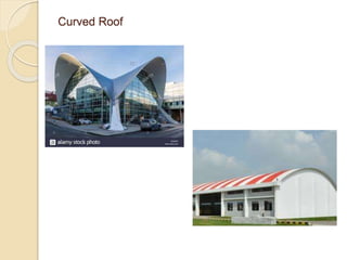 Curved Roof
 