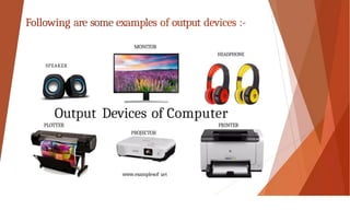 Output On Computer Components Of Computer and its part ppt at cstari.pptx