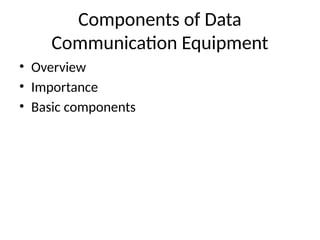 Components_of_Data_Communication_Equipment.pptx