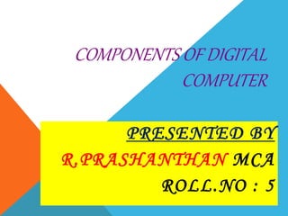 Components of digital computer | PPTX