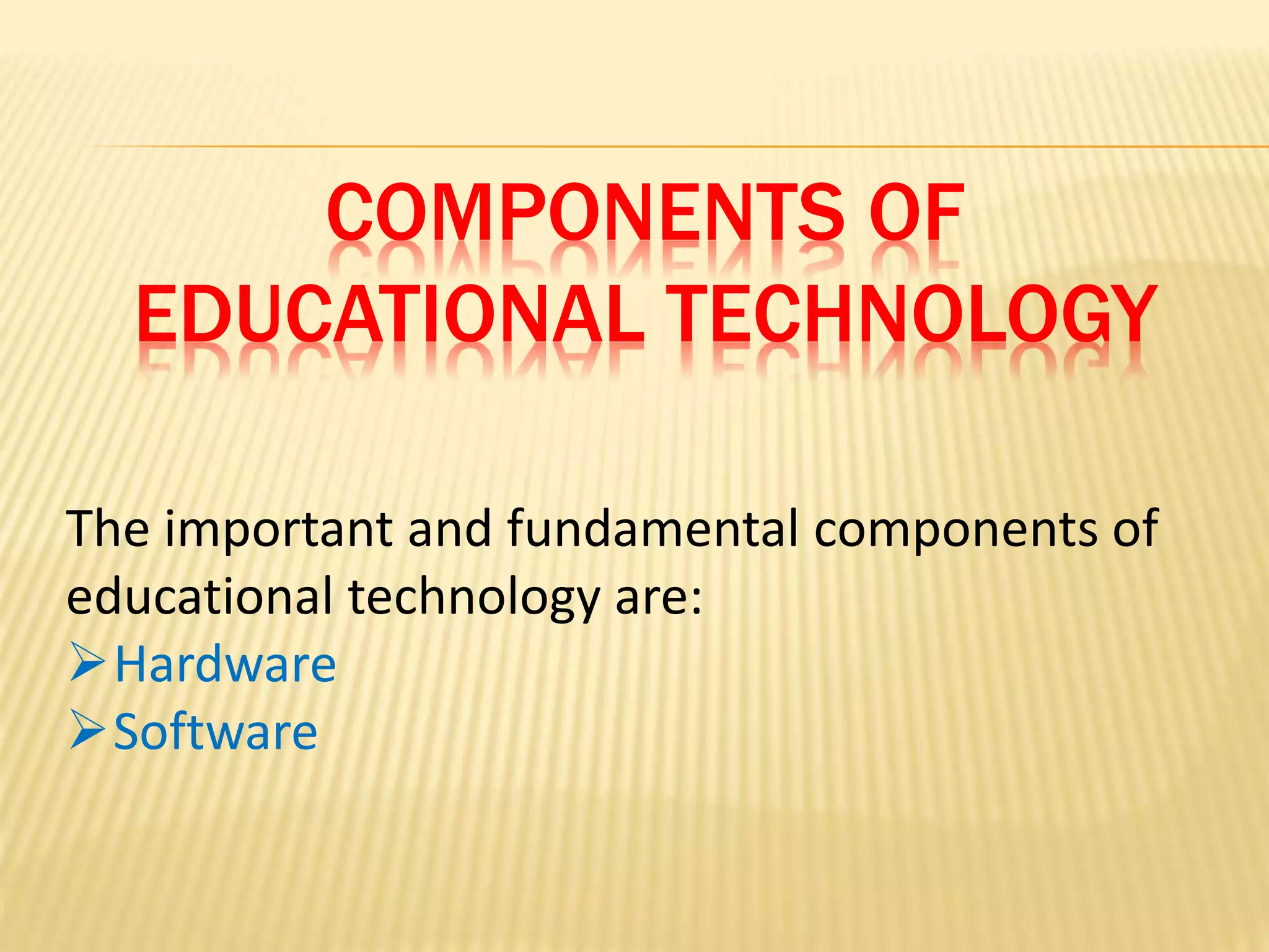 Components of Educational Technology PPT