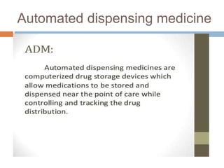 Automated dispensing medicine
 