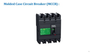 Molded Case Circuit Breaker (MCCB) :
41
 