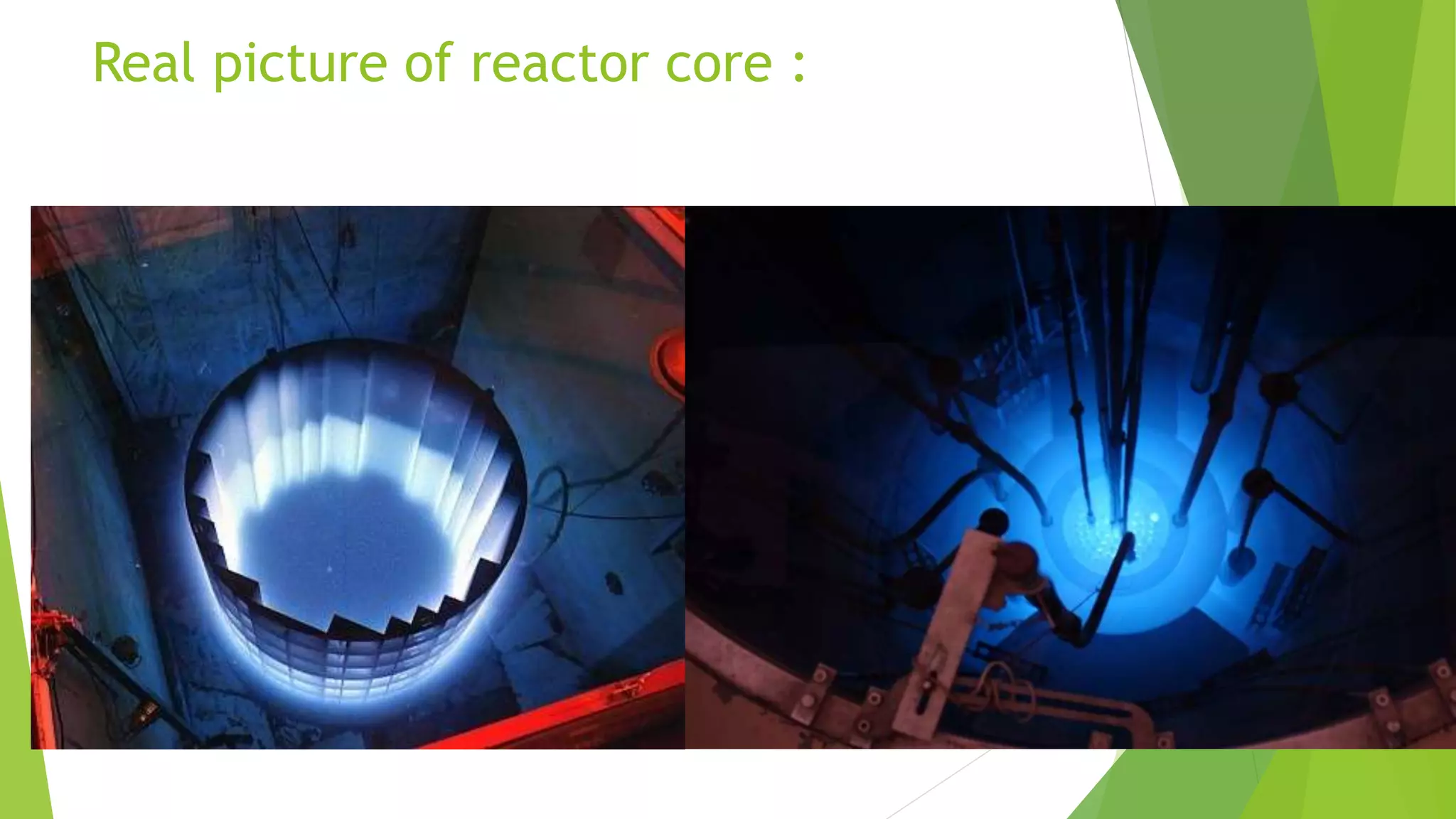 Real picture of reactor core :
 