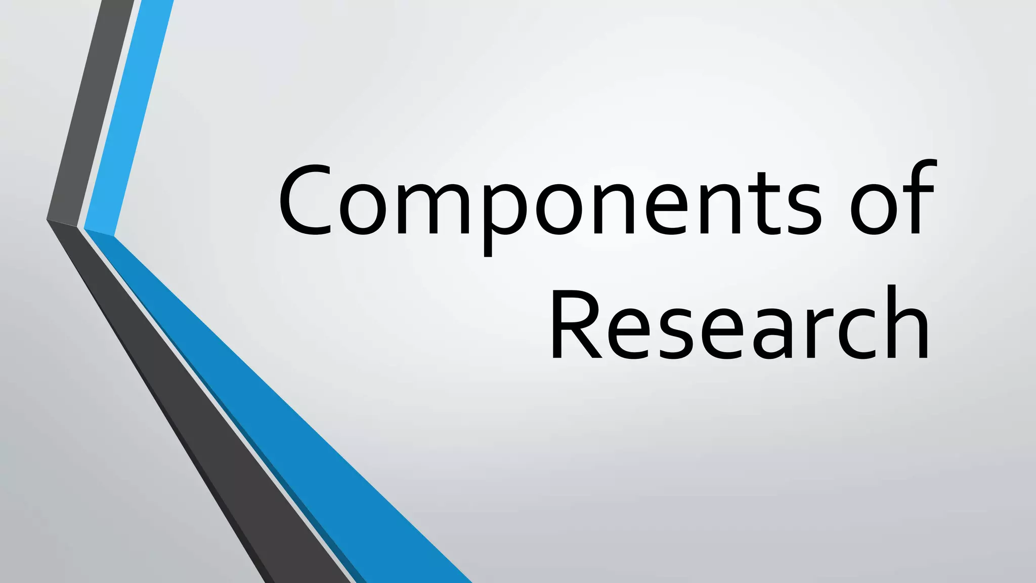 Components of research | PPTX