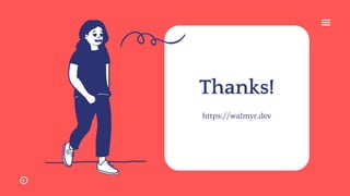 Thanks!
https://walmyr.dev
 