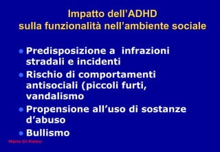 Impatto dellImpatto dell’’ADHDADHD
sulla funzionalitsulla funzionalitàà nellnell’’ambiente socialeambiente sociale
Predisp...