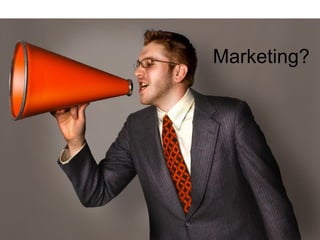 Marketing? 