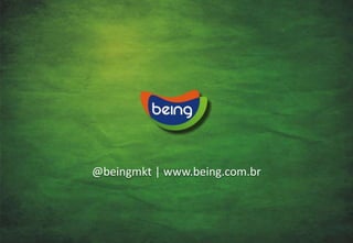 Fontes de pesquisa@beingmkt| www.being.com.br19